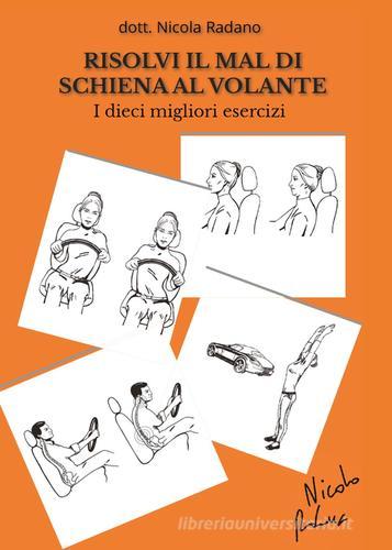 Risolvi il mal di schiena al volante. I dieci migliori esercizi di Nicola Radano edito da Youcanprint