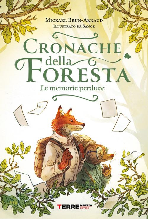 Le memorie perdute. Cronache della foresta di Mickaël Brun-Arnaud edito da Terre di Mezzo