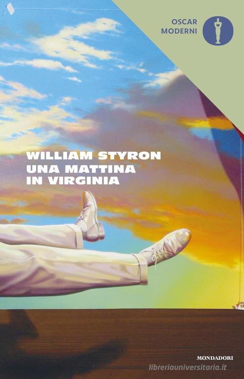 Una mattina in Virginia di William Styron edito da Mondadori