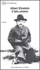 Il lato umano di Albert Einstein edito da Einaudi