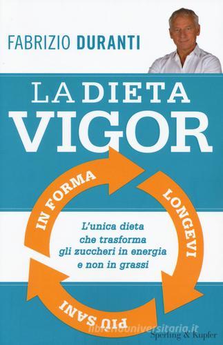 La dieta Vigor di Fabrizio Duranti edito da Sperling & Kupfer