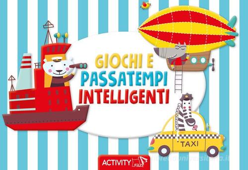 Giochi e passatempi intelligenti. Ediz. a colori edito da Pulce
