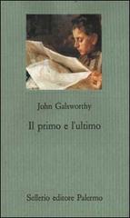 Il primo e l'ultimo di John Galsworthy edito da Sellerio Editore Palermo