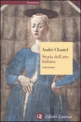Storia dell'arte italiana vol.1 di André Chastel edito da Laterza
