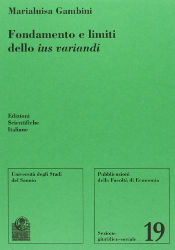 Fondamento e limiti dello ius variandi di Marialuisa Gambini edito da Edizioni Scientifiche Italiane