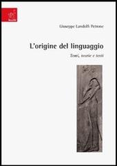 L' origine del linguaggio. Temi, teorie e testi di Giuseppe Landolfi Petrone edito da Aracne