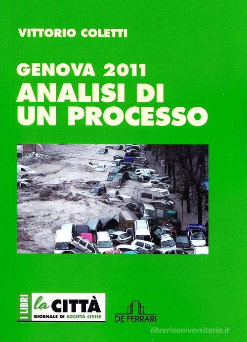 Genova 2011. Analisi di un processo di Vittorio Coletti edito da De Ferrari