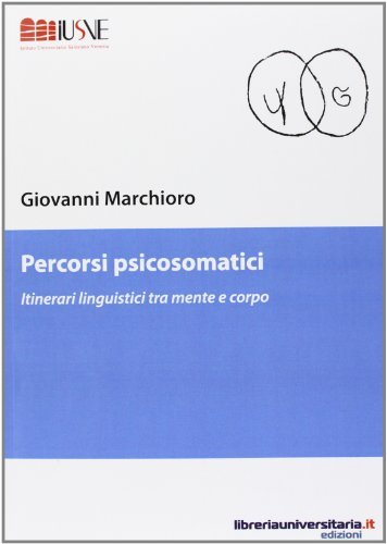 Percorsi psicosomatici di Giovanni Marchioro edito da libreriauniversitaria.it