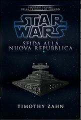 Star Wars. Sfida alla nuova repubblica. La trilogia di Thrawn vol.2 di Timothy Zahn edito da Multiplayer Edizioni