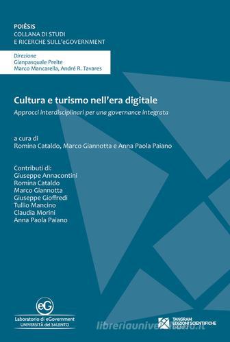 Cultura e turismo nell'era digitale. Approcci interdisciplinari per una governance integrata edito da Tangram Edizioni Scientifiche
