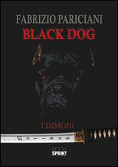 Black dog. I demoni di Fabrizio Pariciani edito da Booksprint