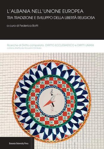 L'Albania nell'Unione europea tra tradizione e sviluppo della libertà religiosa edito da Bononia University Press