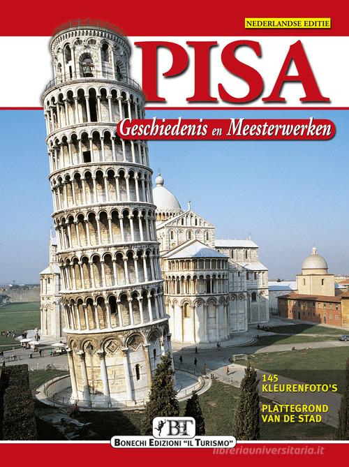 Pisa. Geschiedenis en meesterwerken edito da Bonechi