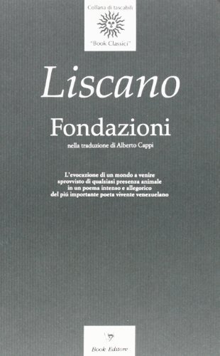 Libro Fondazioni di Juan Liscano Book classici di Book Editore