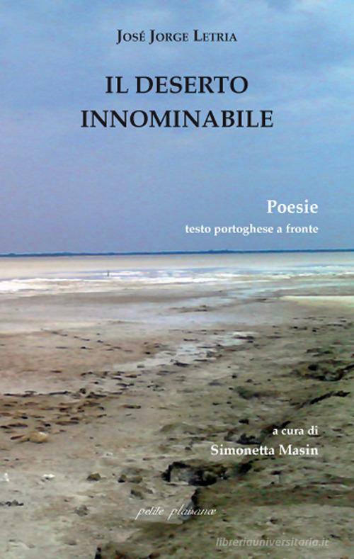Il deserto innominabile. Testo portoghese a fronte di José Jorge Letria edito da Petite Plaisance