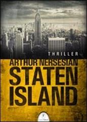 Staten Island di Arthur Nersesian edito da Casini