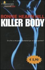 Killer body di Hill Bonnie H. edito da Harlequin Mondadori