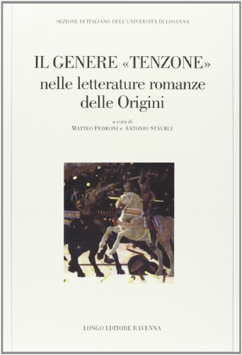 Il genere «Tenzone» nelle letterature romanze delle origini edito da Longo Angelo