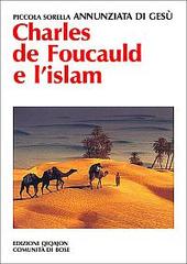 Charles de Foucauld e l'Islam di Annunziata di Gesù edito da Qiqajon