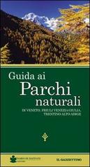 Guida ai parchi naturali. Veneto, Friuli Venezia Giulia, Trentino Alto Adige di Renato Zanolli edito da De Bastiani