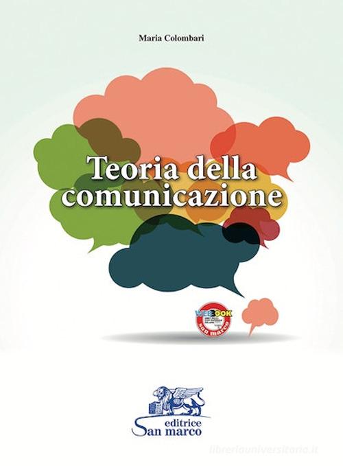 Teoria della comunicazione. Per gli Ist. tecnici e professionali. Con espansione online di Maria Colombari edito da Editrice San Marco