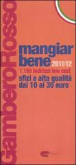 Mangiarbene 2011-2012. 1150 indirizzi low cost edito da Gambero Rosso GRH