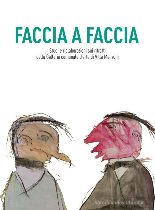 Faccia a faccia. Studi e rielaborazioni sui ritratti della Galleria comunale d'arte di Villa Manzoni edito da emuse