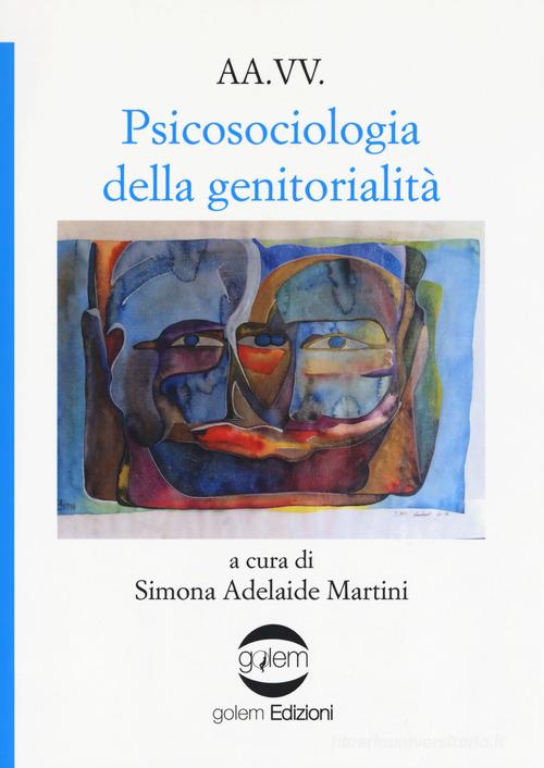 Psicosociologia della genitorialità edito da Golem Edizioni