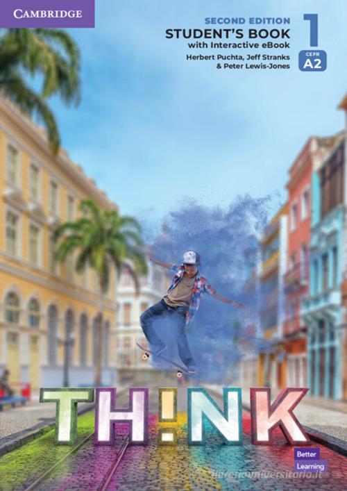 Think. Level 1. Student's book. Per le Scuole superiori. Con e-book. Con espansione online di Herbert Puchta, Jeff Stranks, Peter Lewis-Jones edito da Cambridge