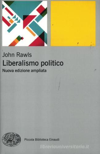 Liberalismo politico di John Rawls edito da Einaudi