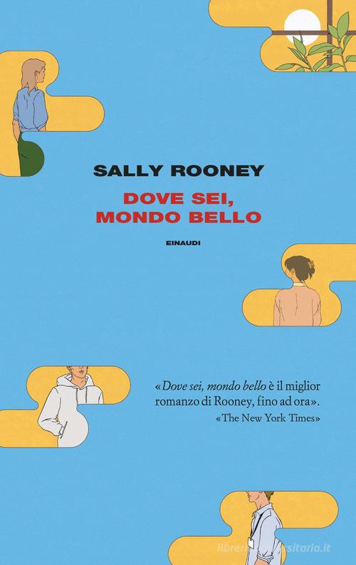 Libro Dove sei, mondo bello di Sally Rooney Supercoralli di Einaudi