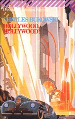 Hollywood, Hollywood! di Charles Bukowski edito da Feltrinelli