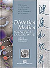 Dietetica medica scientifica e tradizionale. Curare e prevenire con il cibo di Mauro Bologna, Carlo Di Stanislao, Maurizio Corradin edito da CEA