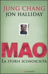 Mao. La storia sconosciuta di Jung Chang, Jon Halliday edito da Longanesi