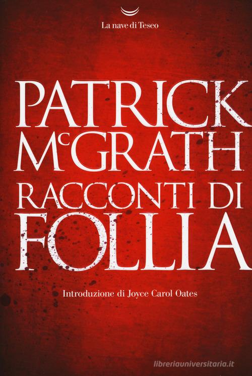 Libro Racconti di follia di Patrick McGrath Oceani di La nave di Teseo