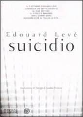 Suicidio di Edouard Levé edito da Bompiani