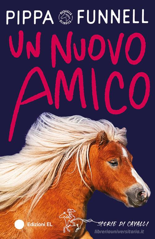 Un nuovo amico di Pippa Funnell edito da EL