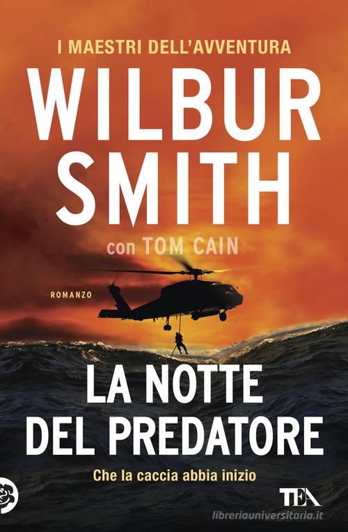 Libro La notte del predatore di Wilbur Smith, Tom Cain I maestri dell'avventura di TEA