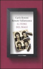 Il fiore del male di Renato Vallanzasca, Carlo Bonini edito da Marco Tropea Editore