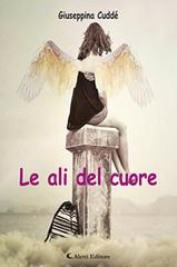 Le ali del cuore di Giuseppina Cuddé edito da Aletti