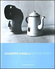 Giuseppe Cavalli. Nature morte. Ediz. italiana e inglese edito da Dalai Editore