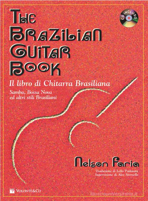 The brazilian guitar book. Ediz. italiana. Con CD Audio di Nelson Faria edito da Volontè & Co