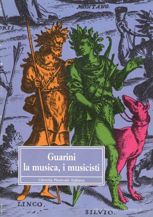 Guarini, la musica, i musicisti. Atti del Convegno edito da LIM