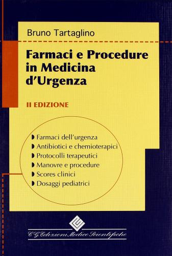 Farmaci e procedure in medicina d'urgenza di Bruno Tartaglino edito da Edizioni Medico-Scientifiche