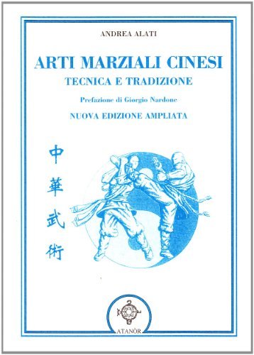 Arti marziali cinesi di Andrea Alati edito da Atanòr