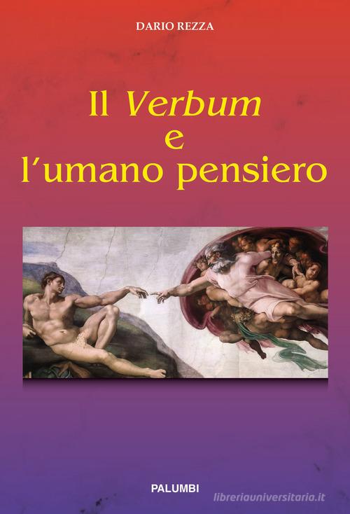 Il Verbum e l'umano pensiero di Dario Rezza edito da Edizioni Palumbi