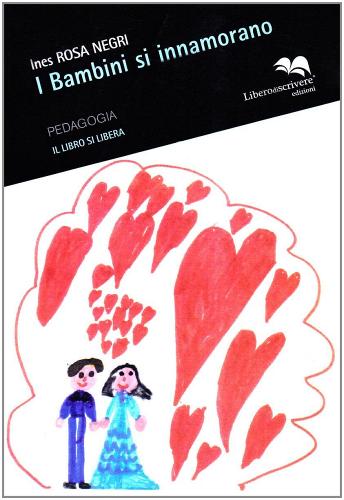I bambini si innamorano di Ines R. Negri edito da Liberodiscrivere edizioni