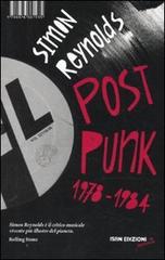 Post punk 1978-1984 di Simon Reynolds edito da I Libri di Isbn/Guidemoizzi