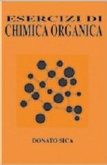 Esercizi di chimica organica di Donato Sica edito da Edises