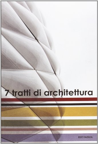 7 tratti di architettura edito da Edit Faenza